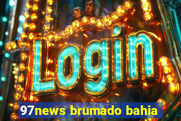 97news brumado bahia